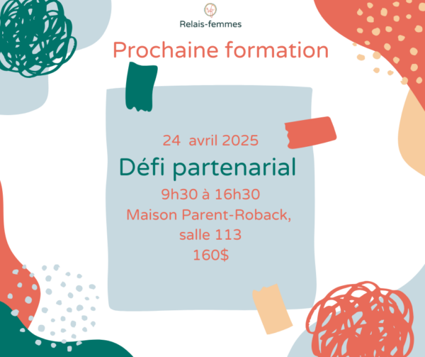 Prochaine formation le 24 avril 2025 Défi partenarial 9h30 à 16h30 Maison Parent-Roback, salle 113 160$